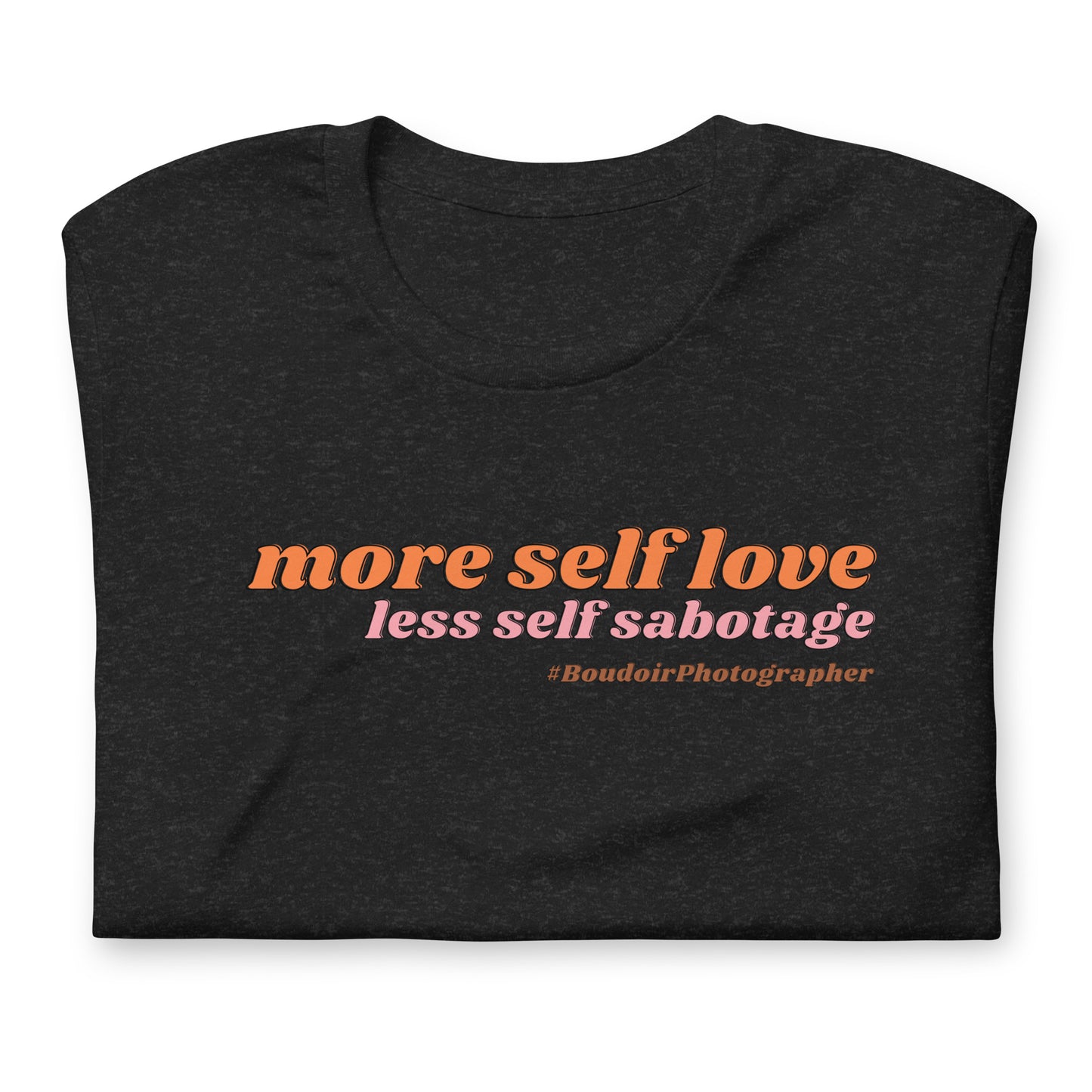 More Self Love T-Shirt | Whoabella Collection